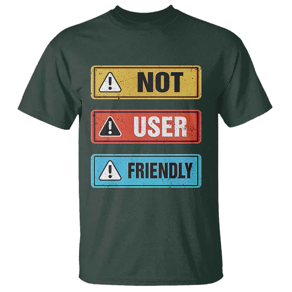 Funny Coder T Shirt Not User Friendly TS09 Dark Forest Green Print Your Wear