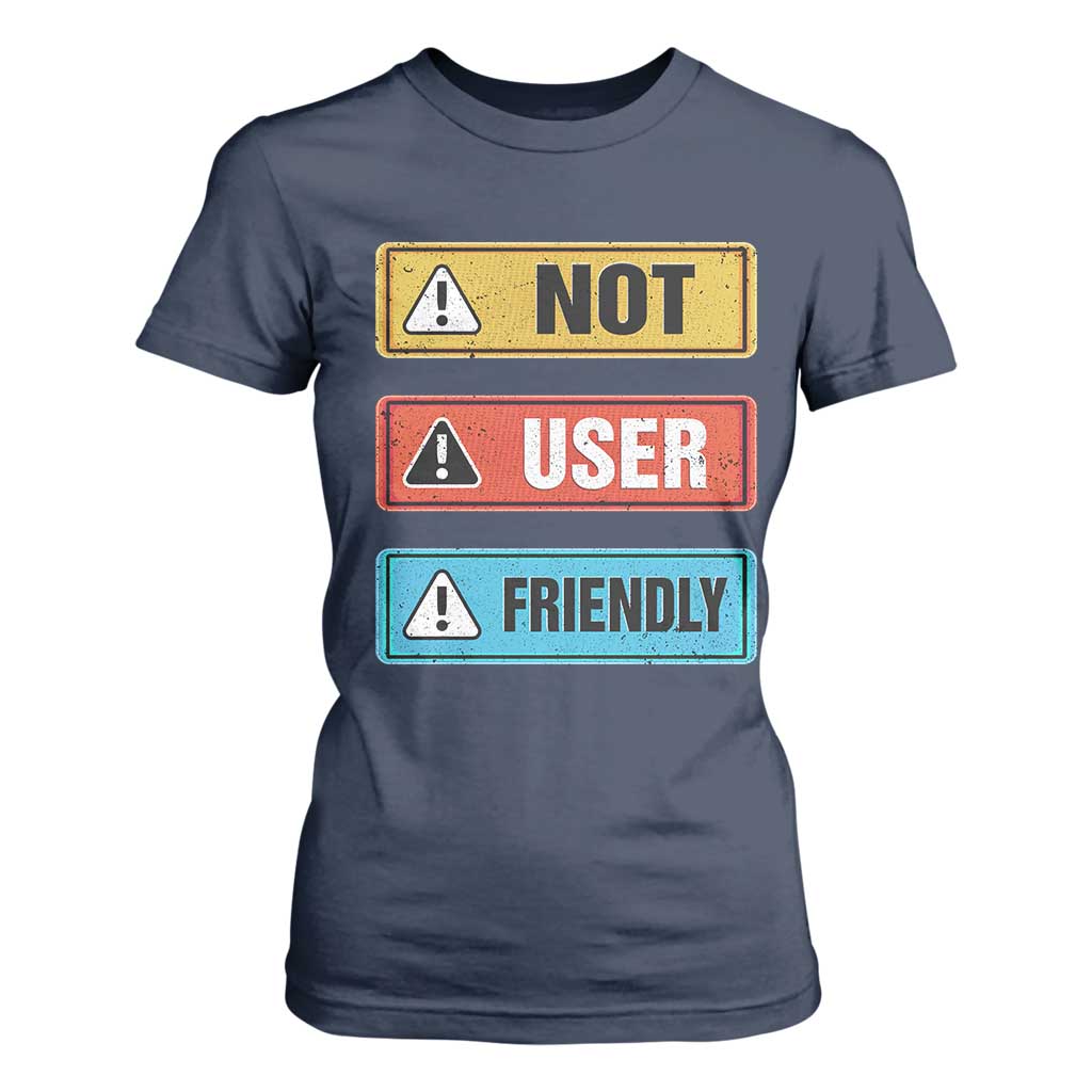 Funny Coder T Shirt For Women Not User Friendly TS09 Navy Print Your Wear