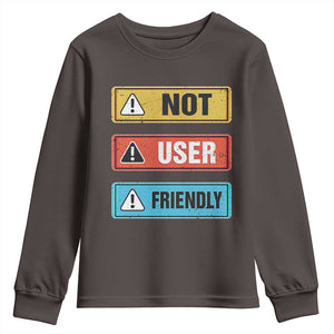 Funny Coder Youth Sweatshirt Not User Friendly TS09 Dark Chocolate Print Your Wear