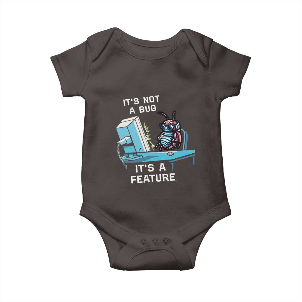 Funny Coder Baby Onesie It's Not A Bug It's A Feature TS09 Dark Chocolate Print Your Wear