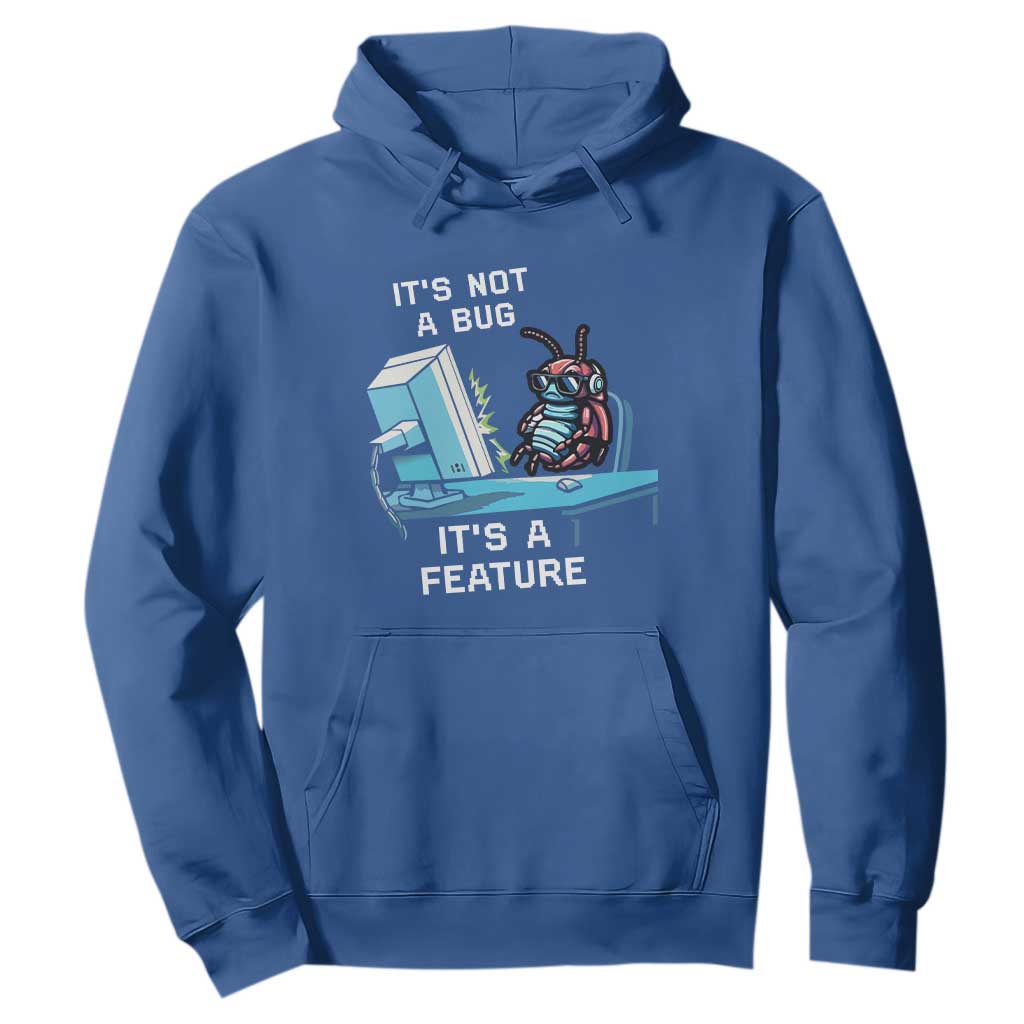 Funny Coder Hoodie It's Not A Bug It's A Feature TS09 Royal Blue Print Your Wear