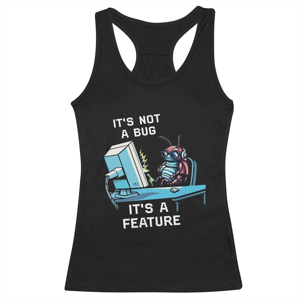 Funny Coder Racerback Tank Top It's Not A Bug It's A Feature TS09 Black Print Your Wear