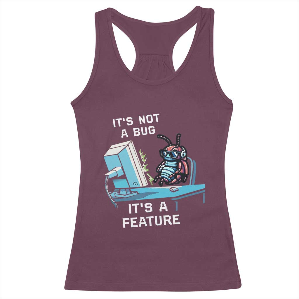 Funny Coder Racerback Tank Top It's Not A Bug It's A Feature TS09 Maroon Print Your Wear