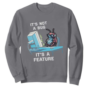 Funny Coder Sweatshirt It's Not A Bug It's A Feature TS09 Charcoal Print Your Wear