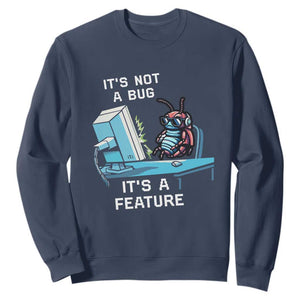 Funny Coder Sweatshirt It's Not A Bug It's A Feature TS09 Navy Print Your Wear