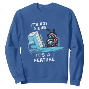 Funny Coder Sweatshirt It's Not A Bug It's A Feature TS09 Royal Blue Print Your Wear