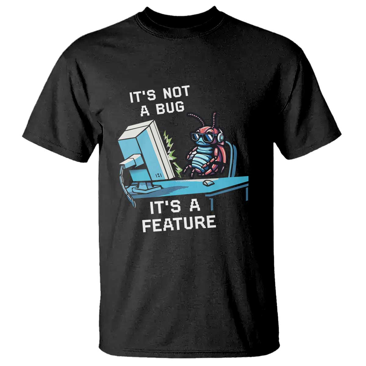 Funny Coder T Shirt It's Not A Bug It's A Feature TS09 Black Print Your Wear