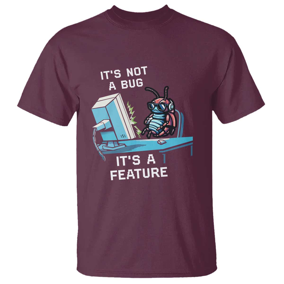 Funny Coder T Shirt It's Not A Bug It's A Feature TS09 Maroon Print Your Wear
