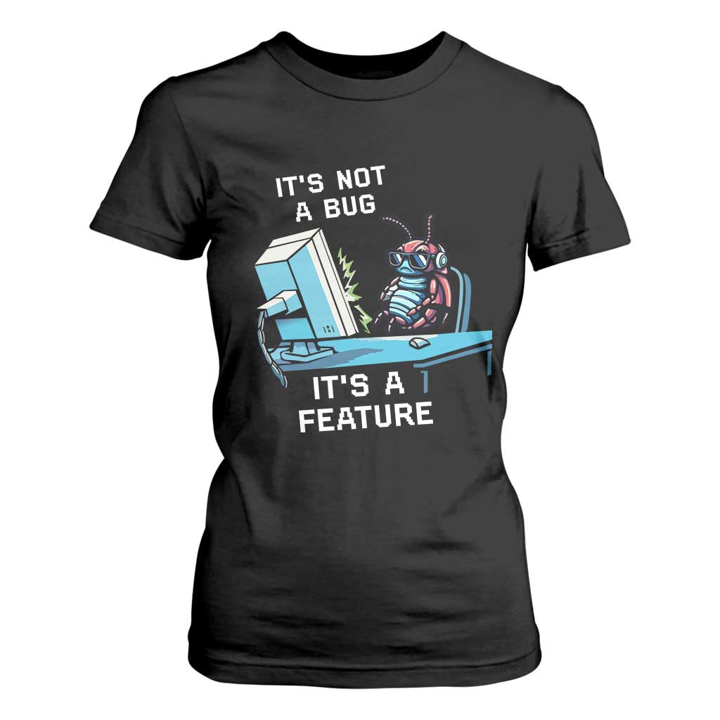 Funny Coder T Shirt For Women It's Not A Bug It's A Feature TS09 Black Print Your Wear