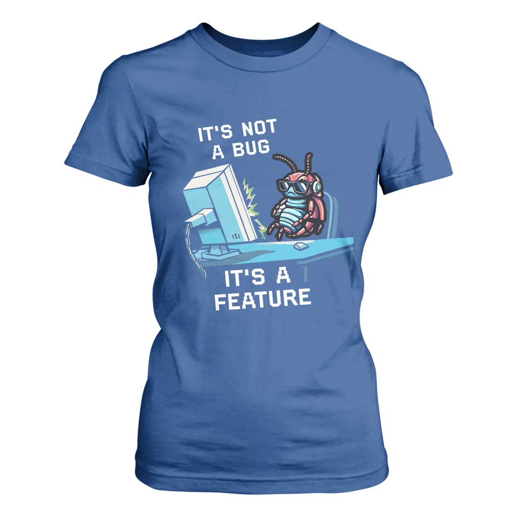 Funny Coder T Shirt For Women It's Not A Bug It's A Feature TS09 Royal Blue Print Your Wear