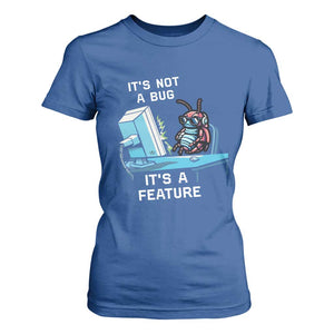 Funny Coder T Shirt For Women It's Not A Bug It's A Feature TS09 Royal Blue Print Your Wear