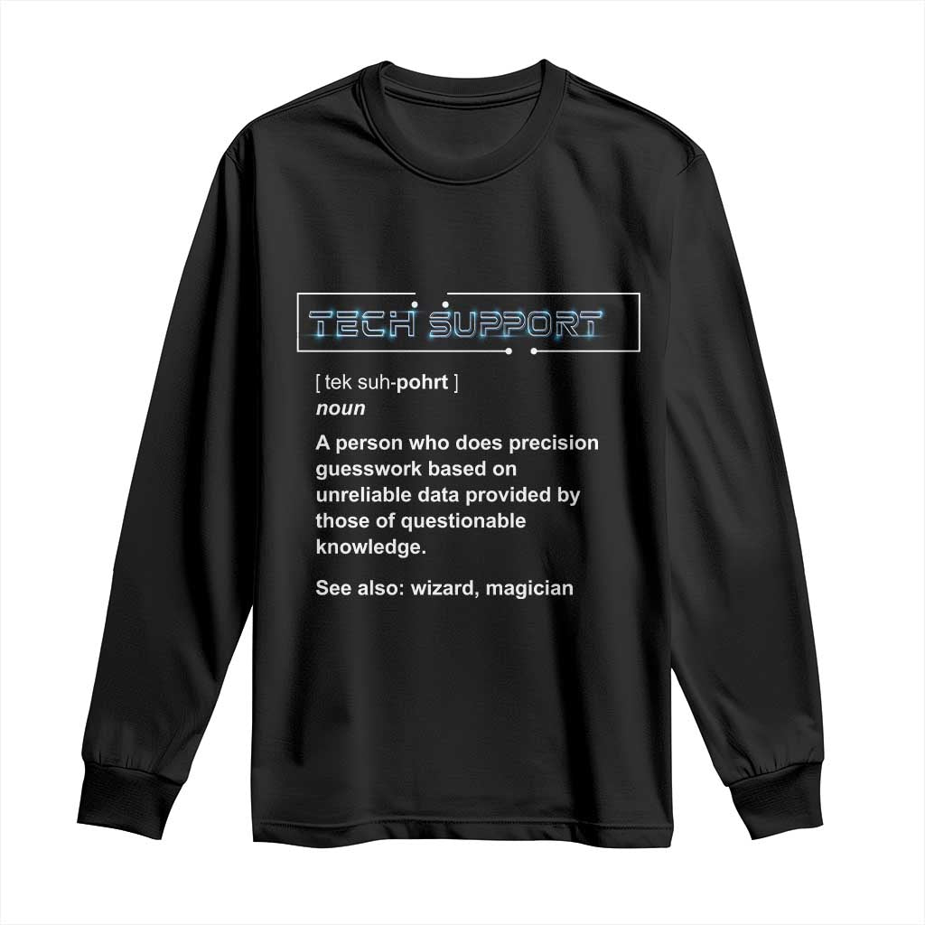 Funny Tech Support Description Long Sleeve Shirt TS09 Black Print Your Wear