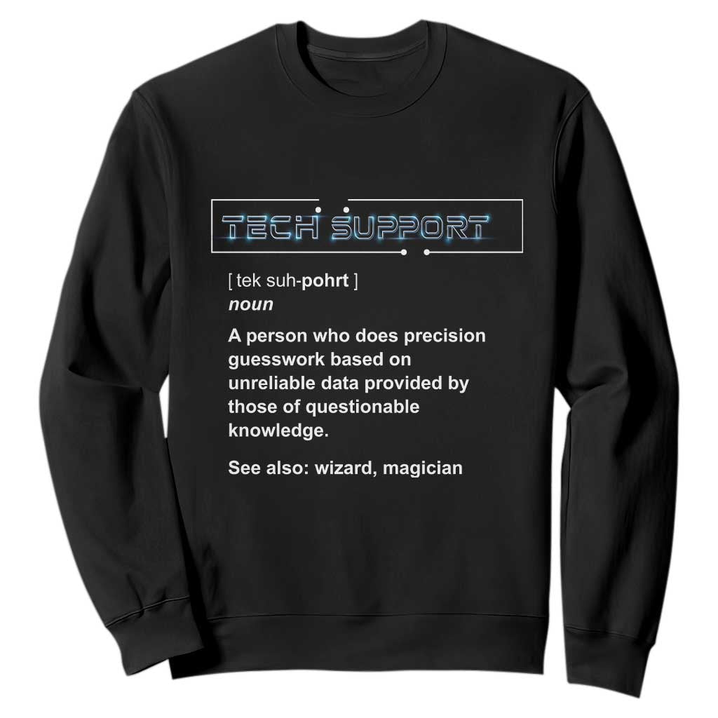 Funny Tech Support Description Sweatshirt TS09 Black Print Your Wear