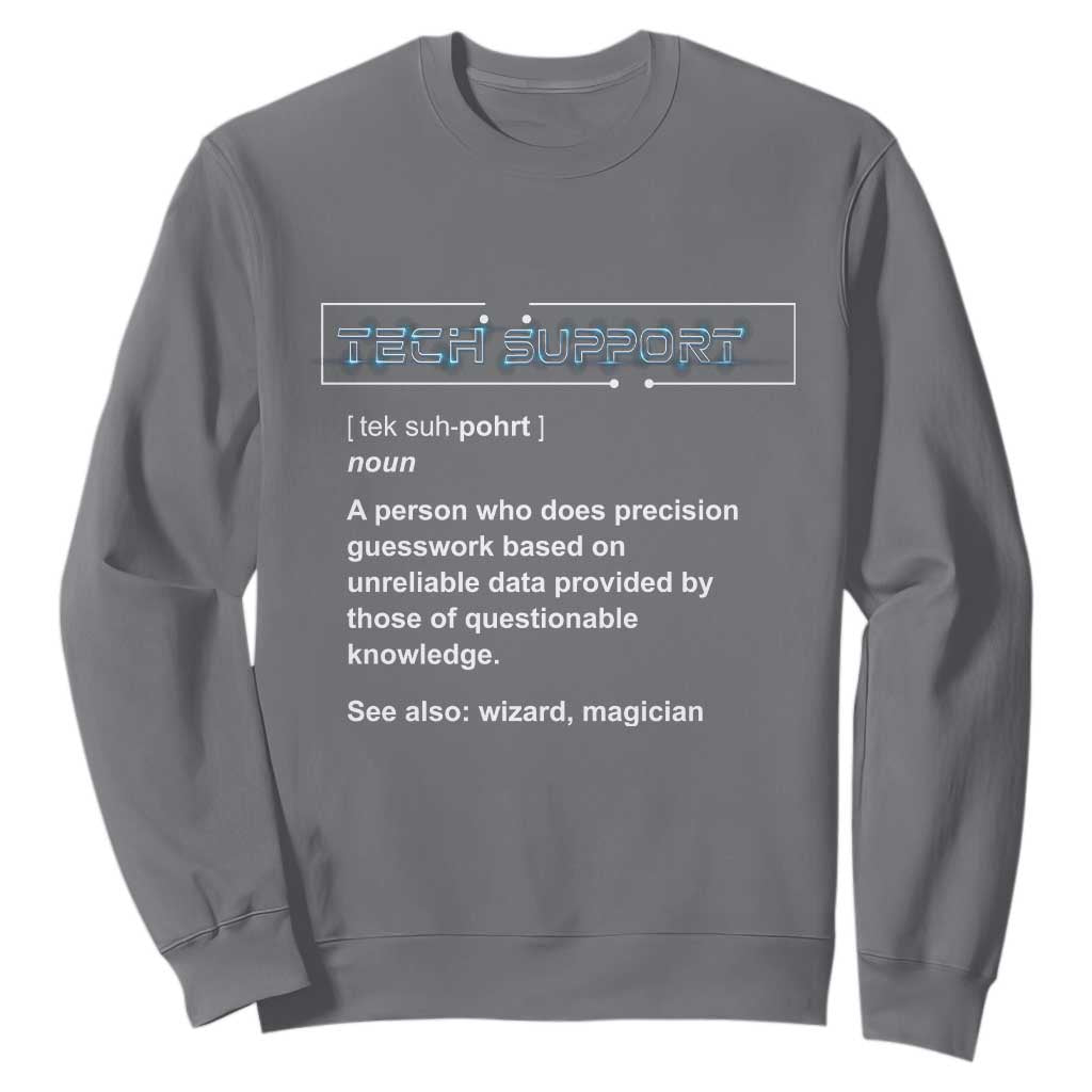 Funny Tech Support Description Sweatshirt TS09 Charcoal Print Your Wear