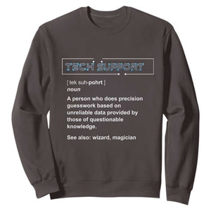 Funny Tech Support Description Sweatshirt TS09 Dark Chocolate Print Your Wear