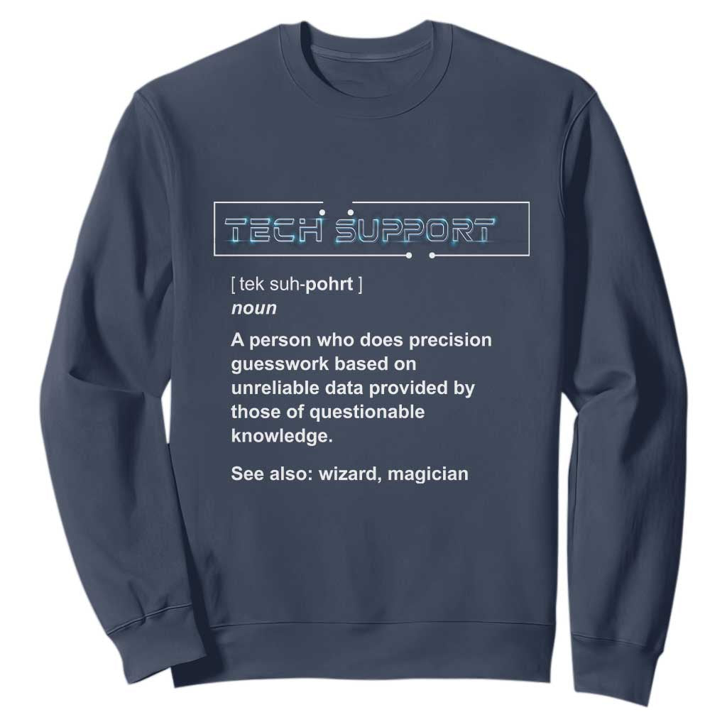 Funny Tech Support Description Sweatshirt TS09 Navy Print Your Wear