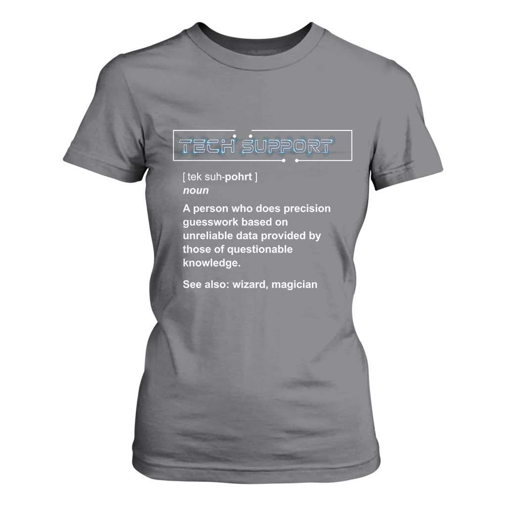Funny Tech Support Description T Shirt For Women TS09 Charcoal Print Your Wear