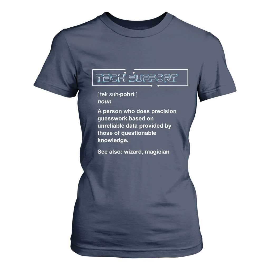 Funny Tech Support Description T Shirt For Women TS09 Navy Print Your Wear