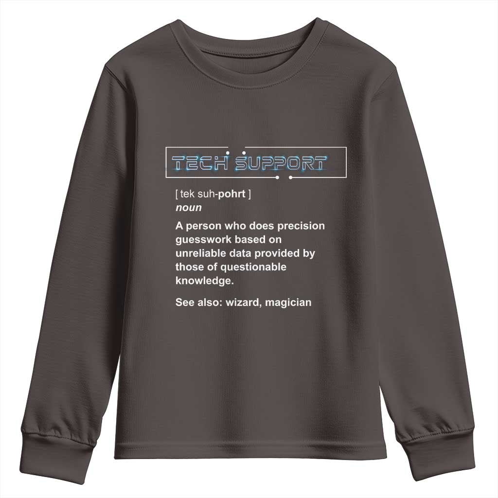 Funny Tech Support Description Youth Sweatshirt TS09 Dark Chocolate Print Your Wear