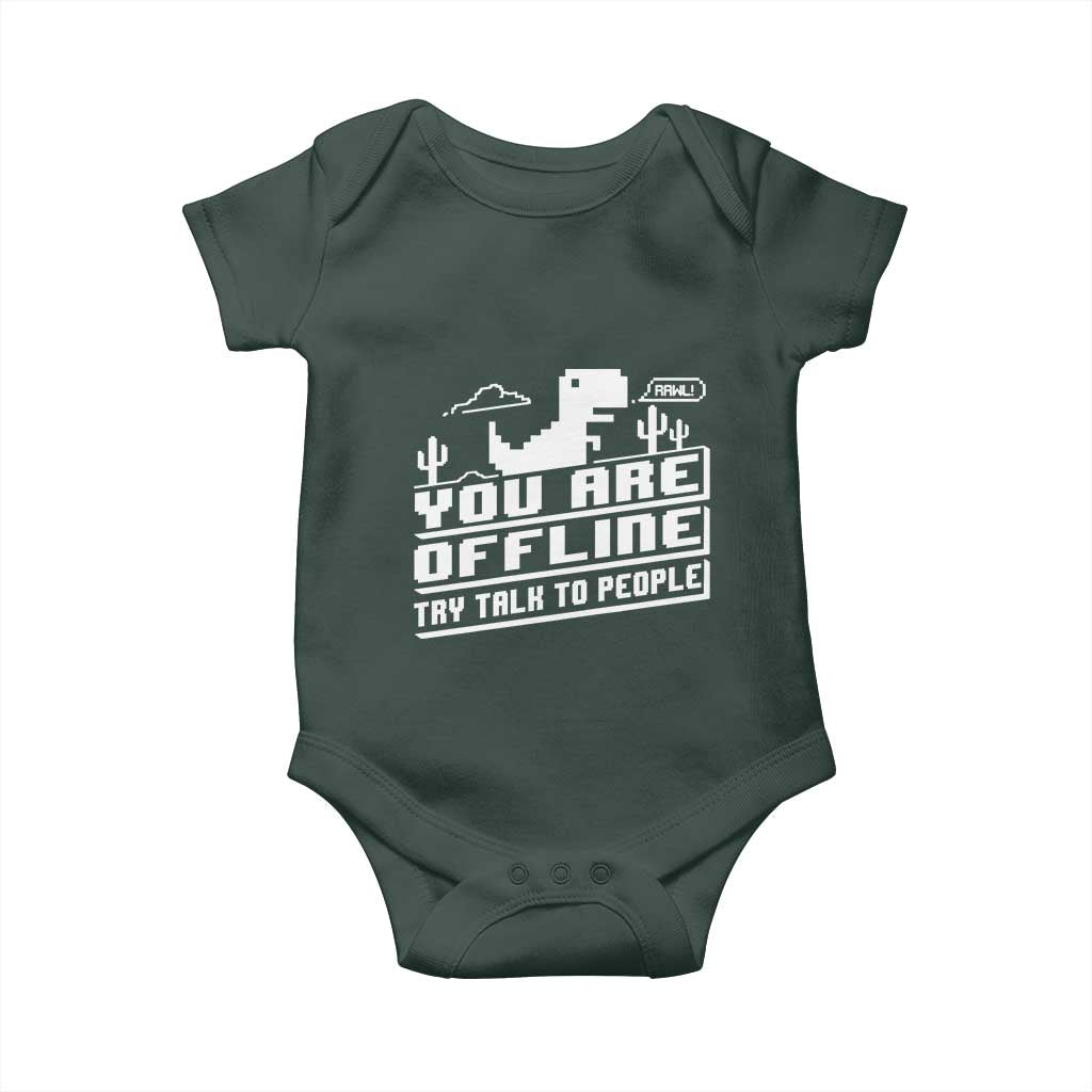Funny You Are Offline Baby Onesie Try Talk To People TS09 Print Your Wear