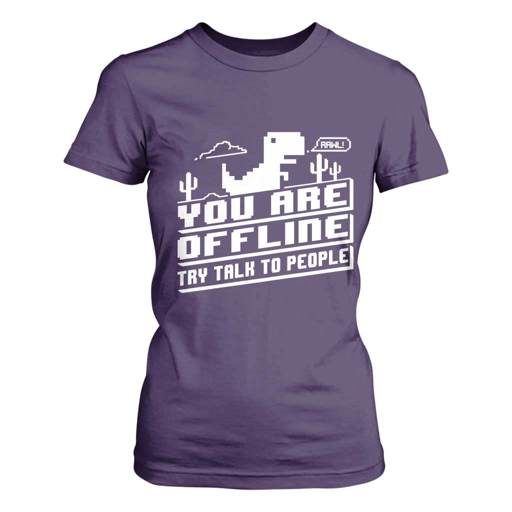 Funny You Are Offline T Shirt For Women Try Talk To People TS09 Purple Print Your Wear