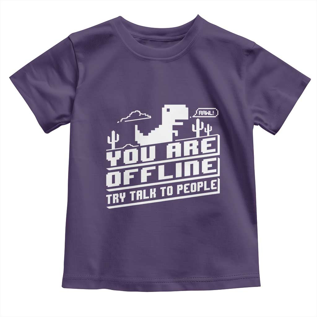 Funny You Are Offline Toddler T Shirt Try Talk To People TS09 Purple Print Your Wear
