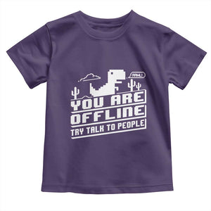 Funny You Are Offline Toddler T Shirt Try Talk To People TS09 Purple Print Your Wear