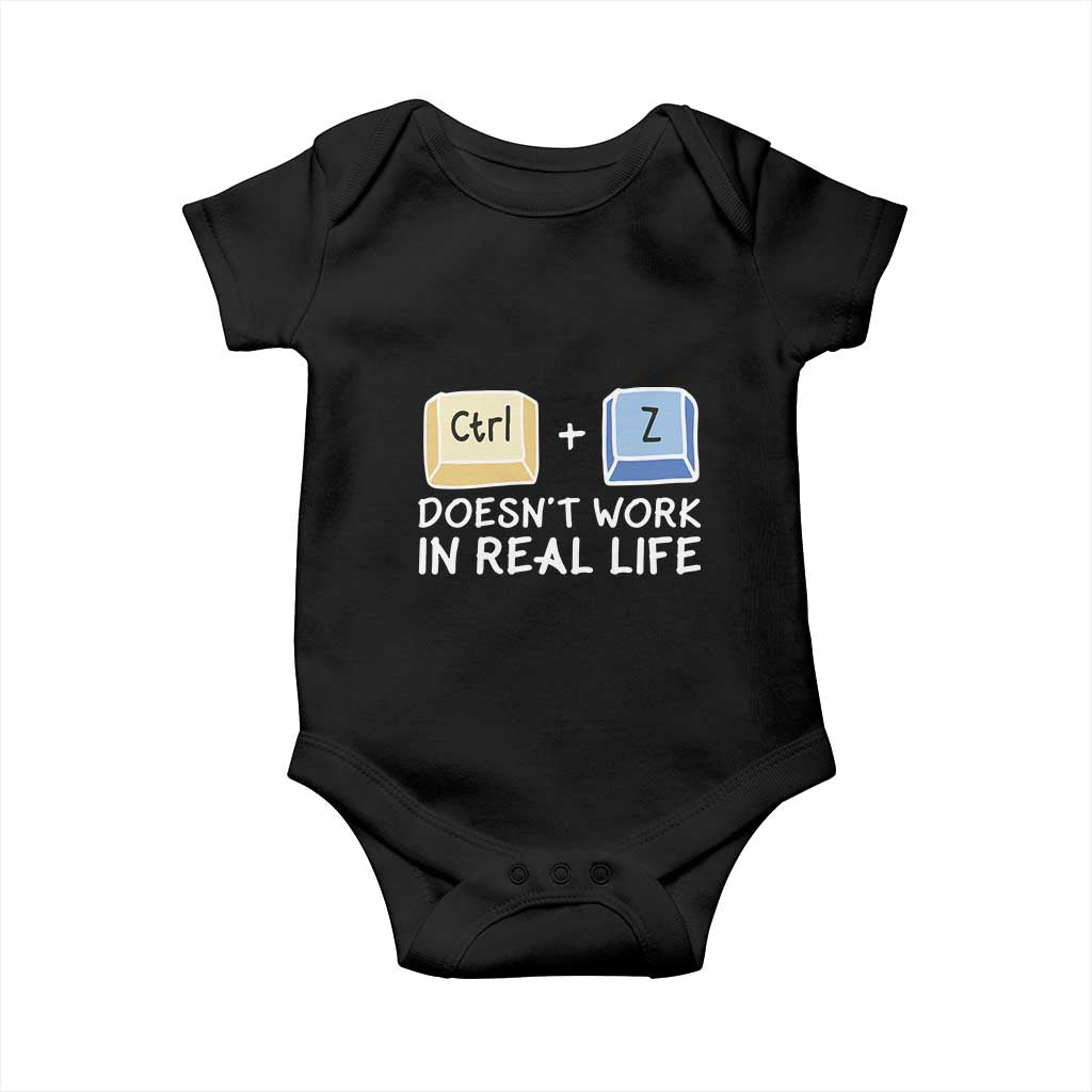 Funny Ctrl Z Doesn't Work In Real Life Baby Onesie TS09 Black Print Your Wear
