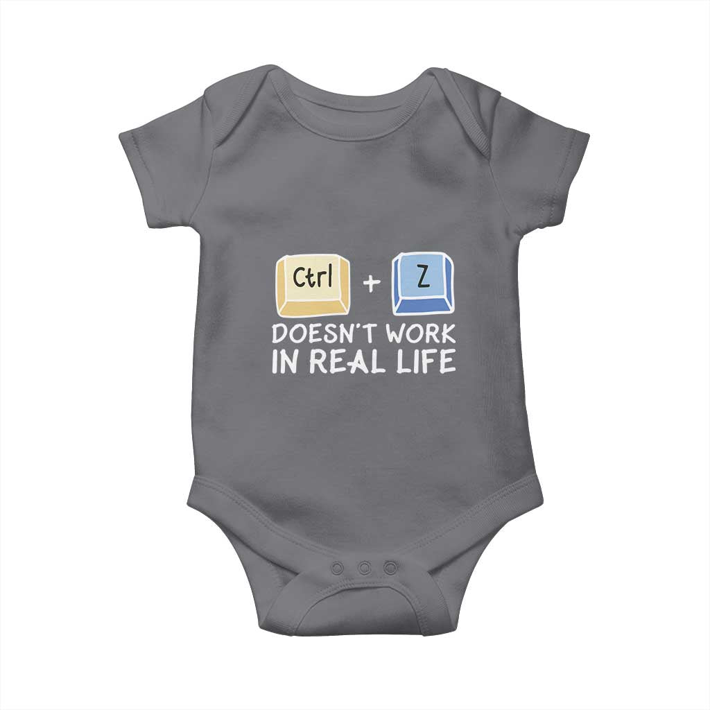 Funny Ctrl Z Doesn't Work In Real Life Baby Onesie TS09 Charcoal Print Your Wear