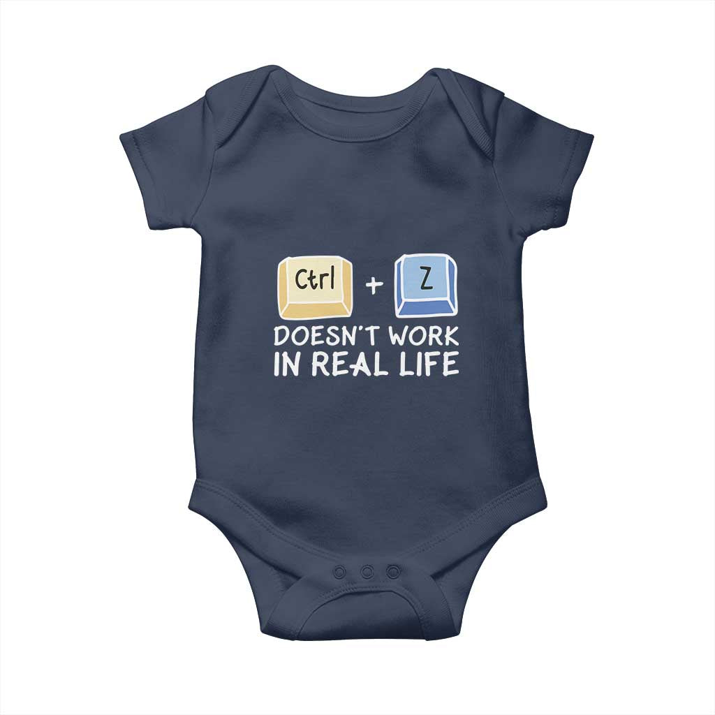Funny Ctrl Z Doesn't Work In Real Life Baby Onesie TS09 Navy Print Your Wear