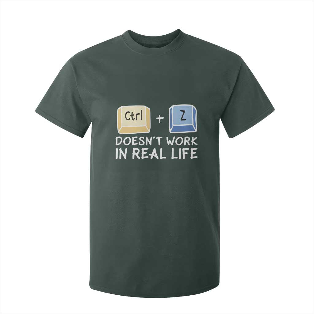 Funny Ctrl Z Doesn't Work In Real Life T Shirt For Kid TS09 Dark Forest Green Print Your Wear