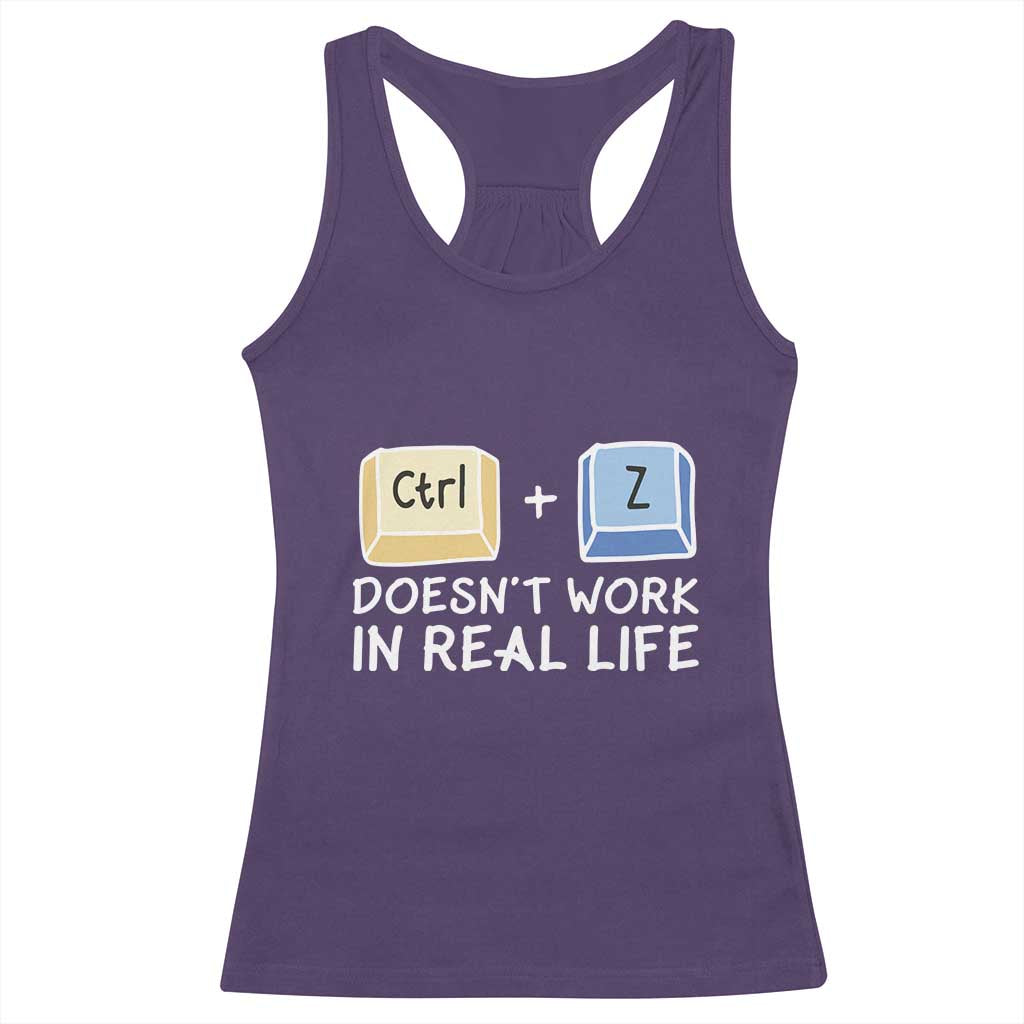 Funny Ctrl Z Doesn't Work In Real Life Racerback Tank Top TS09 Purple Print Your Wear