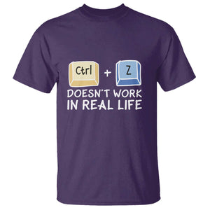 Funny Ctrl Z Doesn't Work In Real Life T Shirt TS09 Purple Print Your Wear