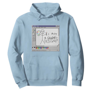 Funny I Am A Graphic Designer Hoodie TS09 Light Blue Print Your Wear