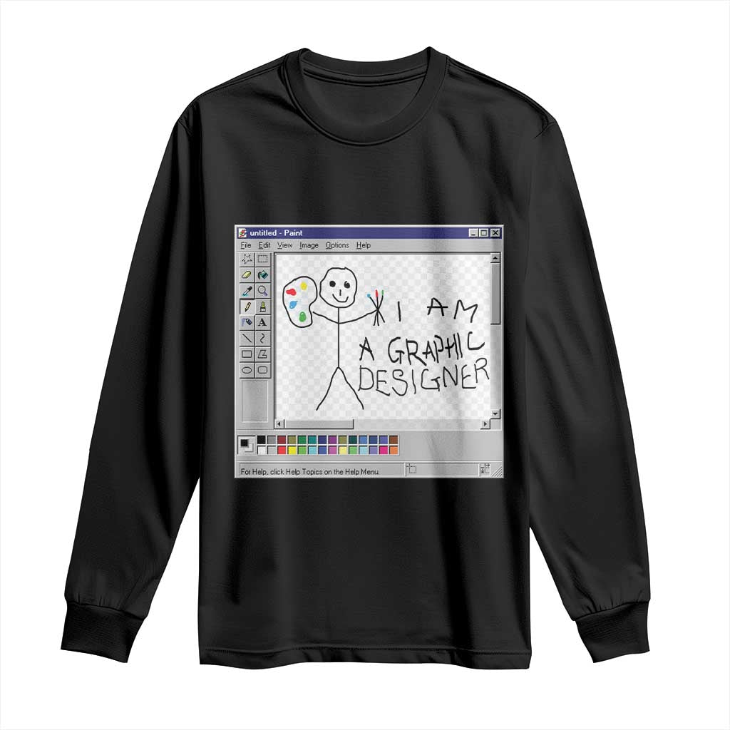 Funny I Am A Graphic Designer Long Sleeve Shirt TS09 Black Print Your Wear