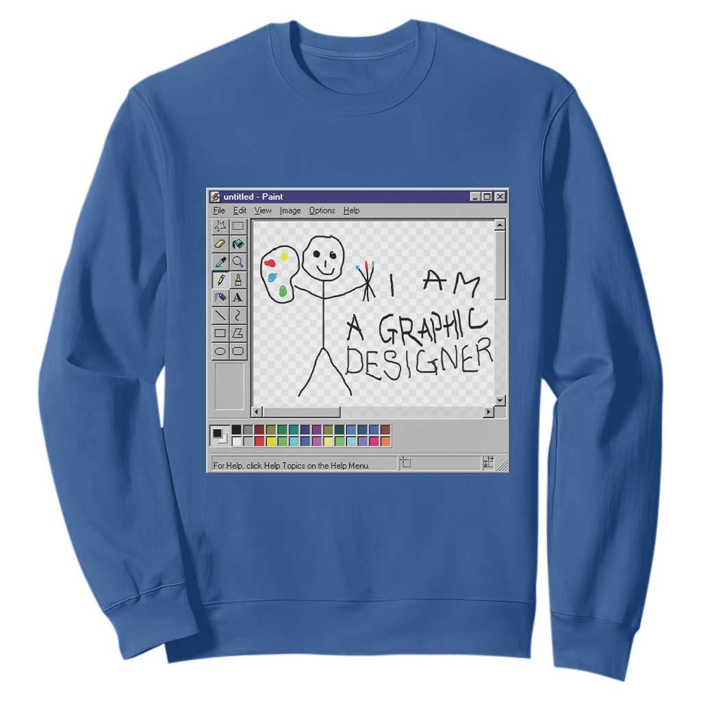 Funny I Am A Graphic Designer Sweatshirt TS09 Royal Blue Print Your Wear
