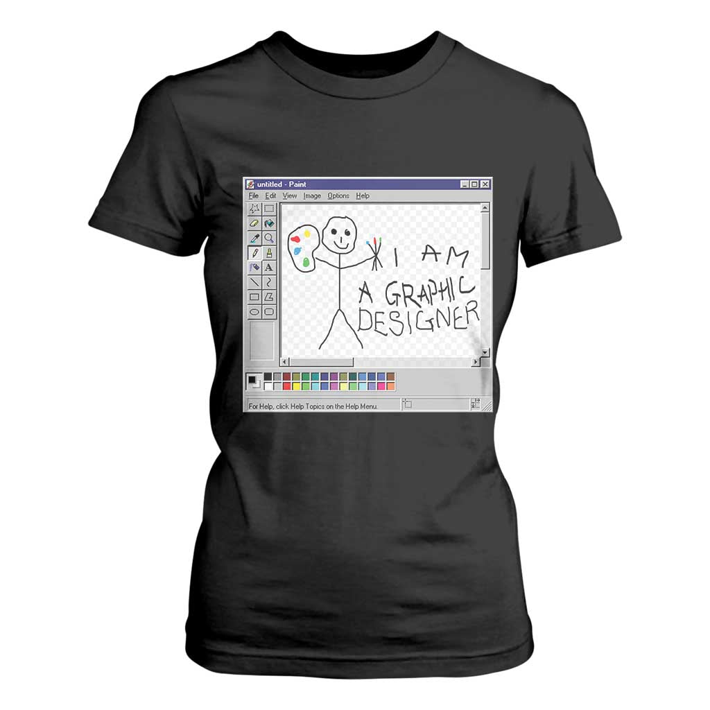 Funny I Am A Graphic Designer T Shirt For Women TS09 Black Print Your Wear