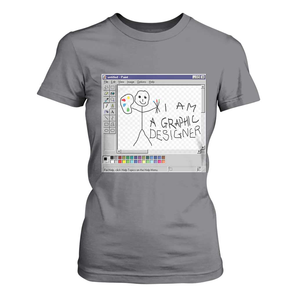 Funny I Am A Graphic Designer T Shirt For Women TS09 Charcoal Print Your Wear