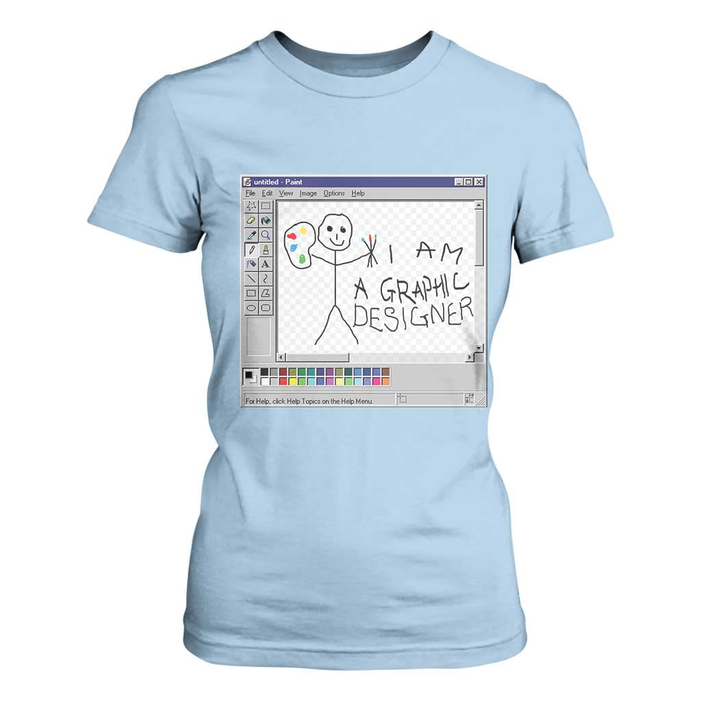 Funny I Am A Graphic Designer T Shirt For Women TS09 Light Blue Print Your Wear