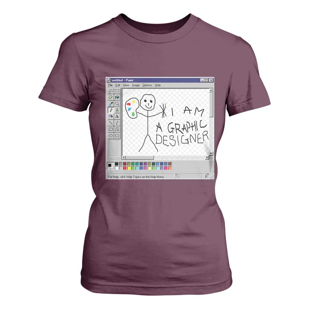 Funny I Am A Graphic Designer T Shirt For Women TS09 Maroon Print Your Wear