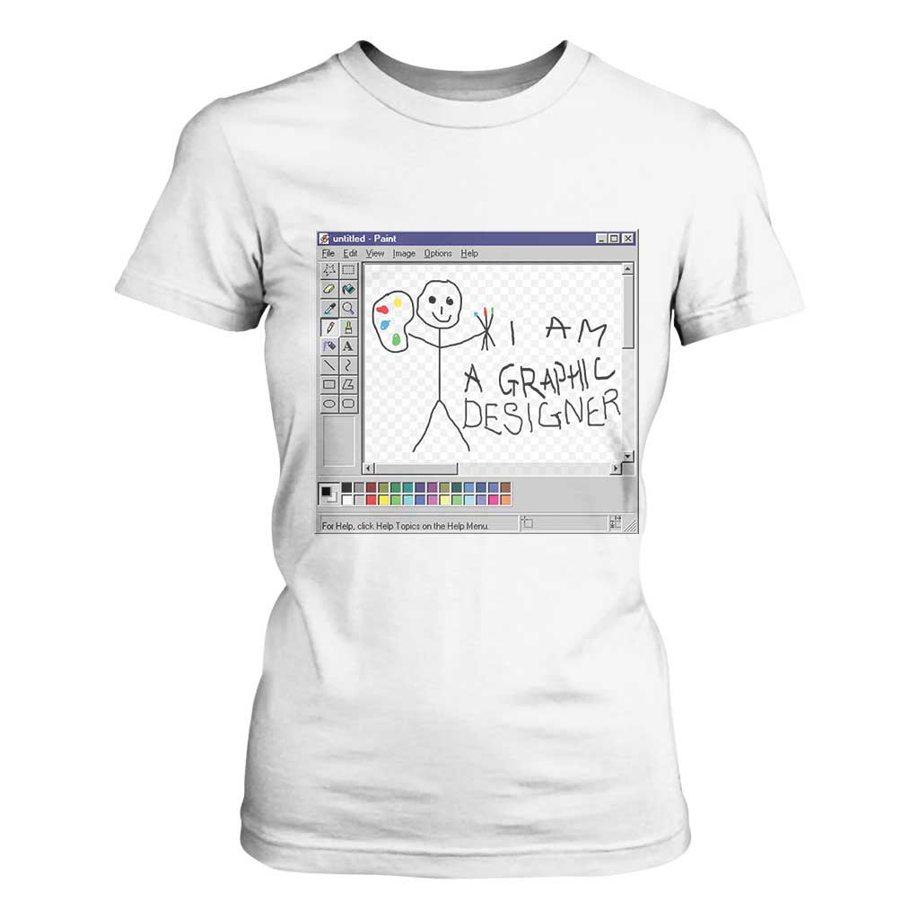 Funny I Am A Graphic Designer T Shirt For Women TS09 White Print Your Wear