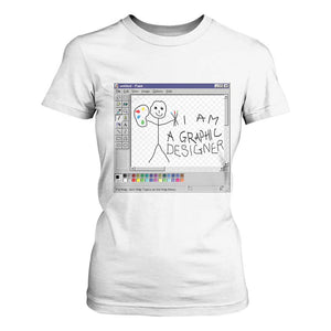 Funny I Am A Graphic Designer T Shirt For Women TS09 White Print Your Wear