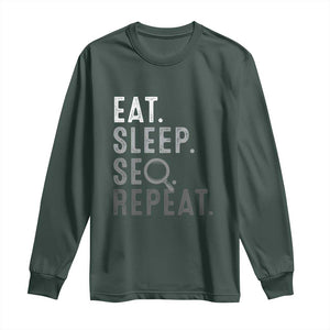 Funny Marketer Long Sleeve Shirt Eat Sleep SEO Repeat TS09 Dark Forest Green Print Your Wear