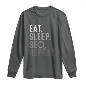 Funny Marketer Long Sleeve Shirt Eat Sleep SEO Repeat TS09 Dark Heather Print Your Wear