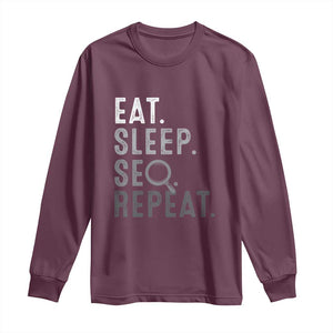 Funny Marketer Long Sleeve Shirt Eat Sleep SEO Repeat TS09 Maroon Print Your Wear