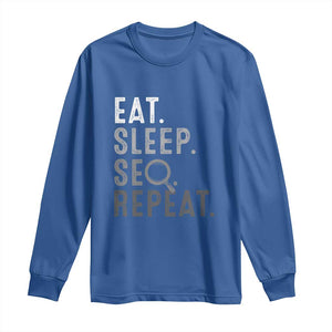 Funny Marketer Long Sleeve Shirt Eat Sleep SEO Repeat TS09 Royal Blue Print Your Wear