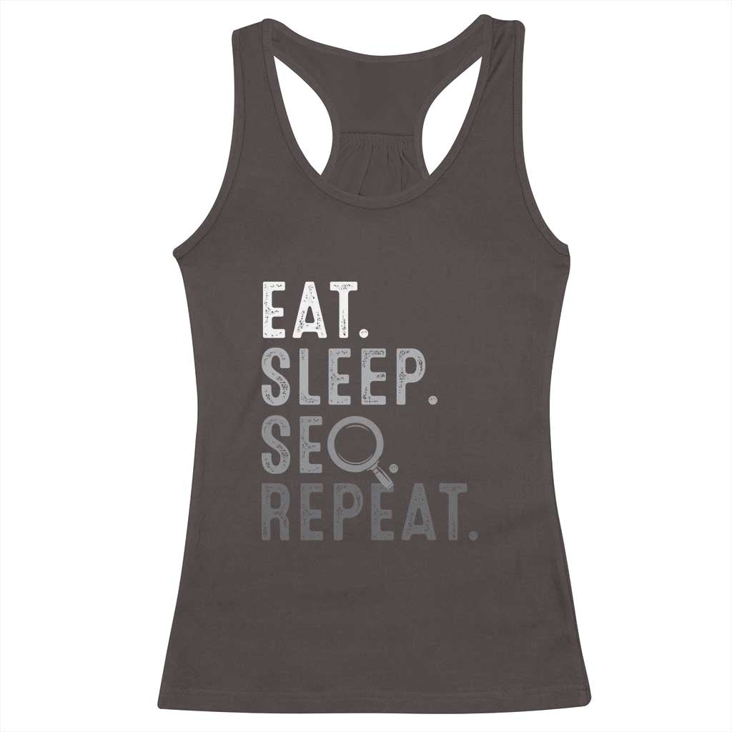 Funny Marketer Racerback Tank Top Eat Sleep SEO Repeat TS09 Dark Chocolate Print Your Wear