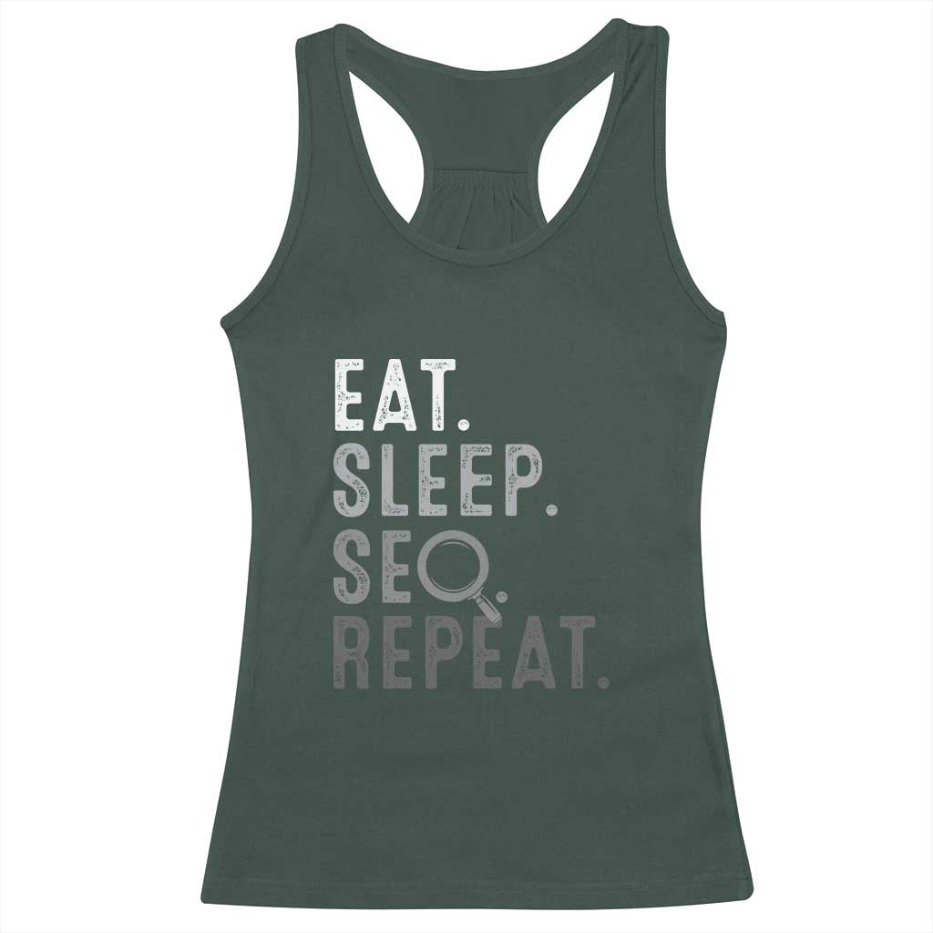 Funny Marketer Racerback Tank Top Eat Sleep SEO Repeat TS09 Dark Forest Green Print Your Wear