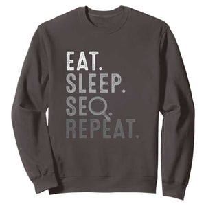 Funny Marketer Sweatshirt Eat Sleep SEO Repeat TS09 Dark Chocolate Print Your Wear