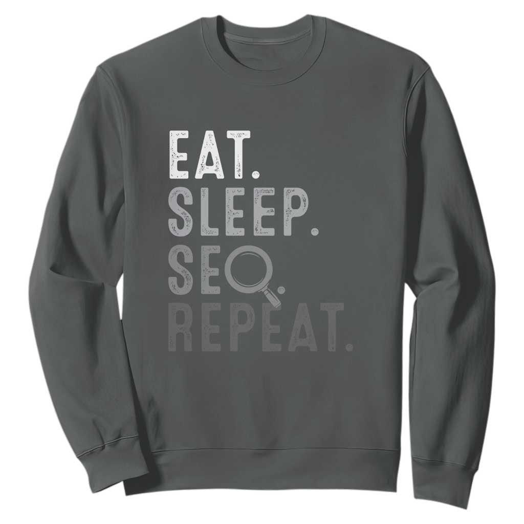 Funny Marketer Sweatshirt Eat Sleep SEO Repeat TS09 Dark Heather Print Your Wear